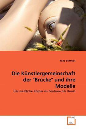 Schmidt |  Die Künstlergemeinschaft der "Brücke" und ihre Modelle | Buch |  Sack Fachmedien