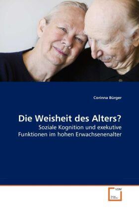 Bürger |  Die Weisheit des Alters? | Buch |  Sack Fachmedien