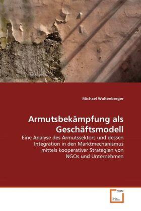 Waltenberger |  Armutsbekämpfung als Geschäftsmodell | Buch |  Sack Fachmedien