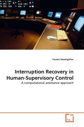 Sasangohar |  Interruption Recovery in Human-Supervisory Control | Buch |  Sack Fachmedien