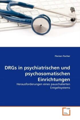 Fischer |  DRGs in psychiatrischen und psychosomatischen Einrichtungen | Buch |  Sack Fachmedien