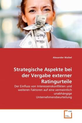 Waibel |  Strategische Aspekte bei der Vergabe externer Ratingurteile | Buch |  Sack Fachmedien