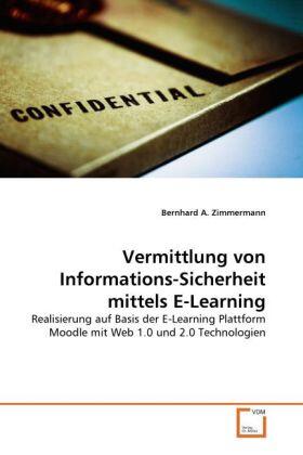 Zimmermann |  Vermittlung von Informations-Sicherheit mittels E-Learning | Buch |  Sack Fachmedien