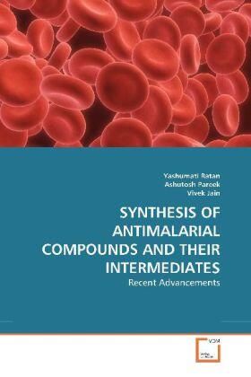 Ratan / Pareek / Jain |  SYNTHESIS OF ANTIMALARIAL COMPOUNDS AND THEIR INTERMEDIATES | Buch |  Sack Fachmedien