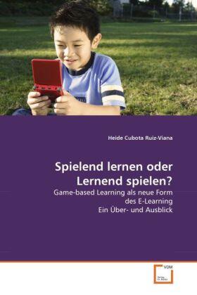 Cubota Ruiz-Viana |  Spielend lernen oder Lernend spielen? | Buch |  Sack Fachmedien