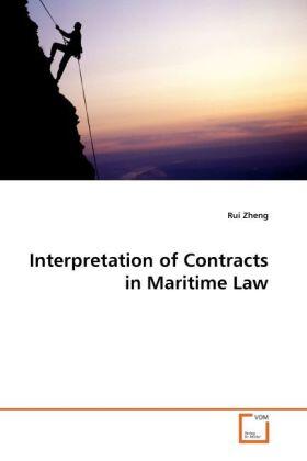 Zheng |  Interpretation of Contracts in Maritime Law | Buch |  Sack Fachmedien