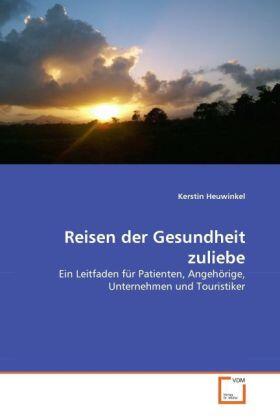 Heuwinkel |  Reisen der Gesundheit zuliebe | Buch |  Sack Fachmedien