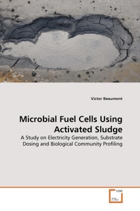 Beaumont |  Microbial Fuel Cells Using Activated Sludge | Buch |  Sack Fachmedien