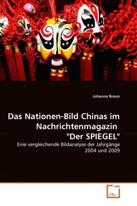 Braun |  Das Nationen-Bild Chinas im Nachrichtenmagazin  "Der SPIEGEL" | Buch |  Sack Fachmedien