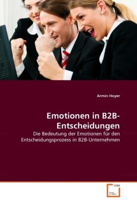 Hoyer | Emotionen in B2B-Entscheidungen | Buch | 978-3-639-37410-0 | sack.de