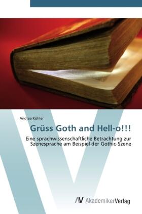 Köhler |  Grüss Goth and Hell-o!!! | Buch |  Sack Fachmedien