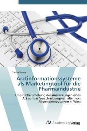 Franke |  Arztinformationssysteme als Marketingtool für die Pharmaindustrie | Buch |  Sack Fachmedien