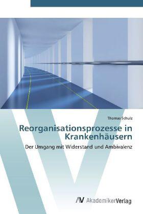 Schulz |  Reorganisationsprozesse in Krankenhäusern | Buch |  Sack Fachmedien