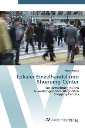 Franke | Lokaler Einzelhandel und Shopping-Center | Buch | 978-3-639-39800-7 | sack.de