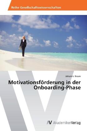 Braun |  Motivationsförderung in der Onboarding-Phase | Buch |  Sack Fachmedien
