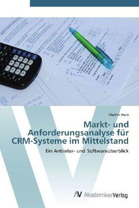 Horn |  Markt- und Anforderungsanalyse für CRM-Systeme im Mittelstand | Buch |  Sack Fachmedien