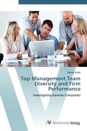 Kiefer | Top Management Team Diversity and Firm Performance | Buch | 978-3-639-40202-5 | sack.de