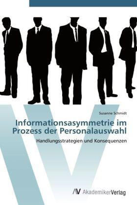 Schmidt |  Informationsasymmetrie im Prozess der Personalauswahl | Buch |  Sack Fachmedien