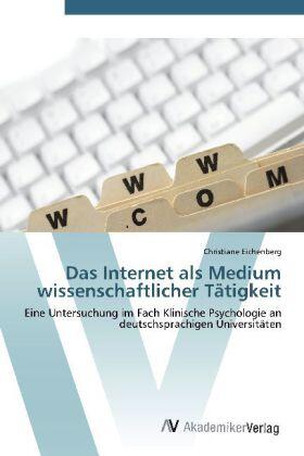 Eichenberg |  Das Internet als Medium wissenschaftlicher Tätigkeit | Buch |  Sack Fachmedien