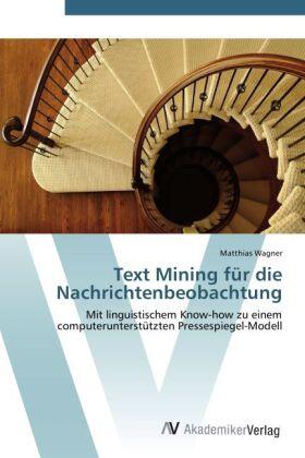 Wagner |  Text Mining für die Nachrichtenbeobachtung | Buch |  Sack Fachmedien