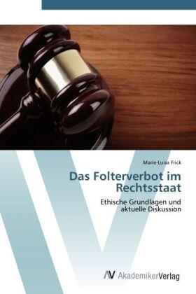 Frick | Das Folterverbot im Rechtsstaat | Buch | 978-3-639-41180-5 | sack.de