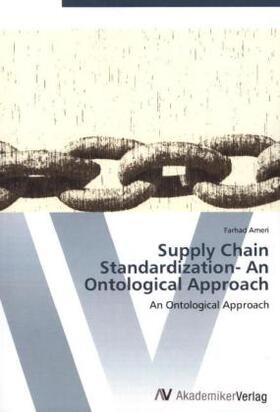 Ameri |  Supply Chain Standardization- An Ontological Approach | Buch |  Sack Fachmedien