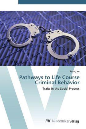 Xu |  Pathways to Life Course Criminal Behavior | Buch |  Sack Fachmedien