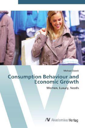 Slowik |  Consumption Behaviour and Economic Growth | Buch |  Sack Fachmedien