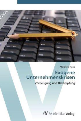 Rupp |  Exogene Unternehmenskrisen | Buch |  Sack Fachmedien