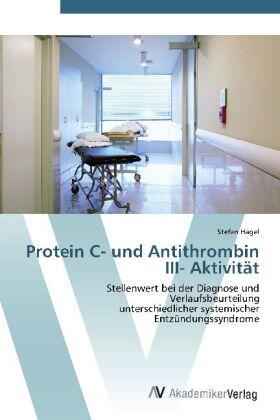 Hagel |  Protein C- und Antithrombin III- Aktivität | Buch |  Sack Fachmedien