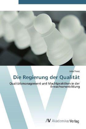 Franz |  Die Regierung der Qualität | Buch |  Sack Fachmedien