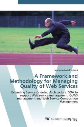 Serhani |  A Framework and Methodology for Managing Quality of Web Services | Buch |  Sack Fachmedien