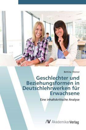 Kleiner |  Geschlechter und Beziehungsformen in Deutschlehrwerken für Erwachsene | Buch |  Sack Fachmedien