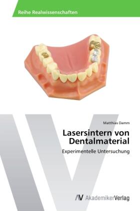 Damm |  Lasersintern von Dentalmaterial | Buch |  Sack Fachmedien