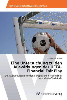 Müller |  Eine Untersuchung zu den Auswirkungen des UEFA-Financial Fair Play | Buch |  Sack Fachmedien