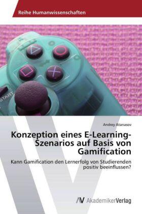 Atanasov |  Konzeption eines E-Learning-Szenarios auf Basis von Gamification | Buch |  Sack Fachmedien