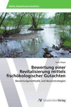 Meyer |  Bewertung einer Revitalisierung mittels fischökologischer Gutachten | Buch |  Sack Fachmedien
