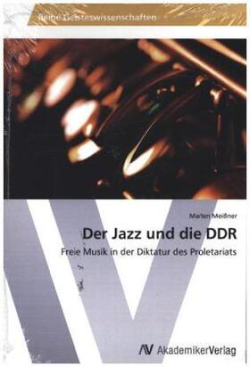 Meißner |  Der Jazz und die DDR | Buch |  Sack Fachmedien