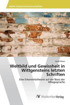 Hesse |  Weltbild und Gewissheit in Wittgensteins letzten Schriften | Buch |  Sack Fachmedien