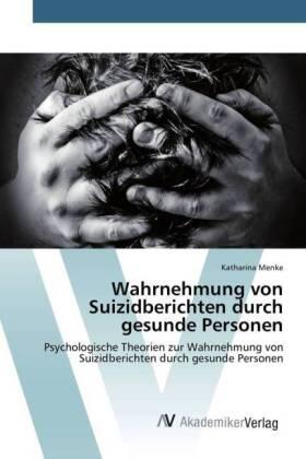 Menke | Wahrnehmung von Suizidberichten durch gesunde Personen | Buch | 978-3-639-48645-2 | sack.de