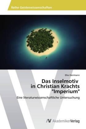 Herrmann |  Das Inselmotiv in Christian Krachts "Imperium" | Buch |  Sack Fachmedien