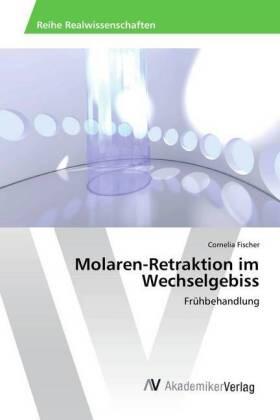 Fischer |  Molaren-Retraktion im Wechselgebiss | Buch |  Sack Fachmedien