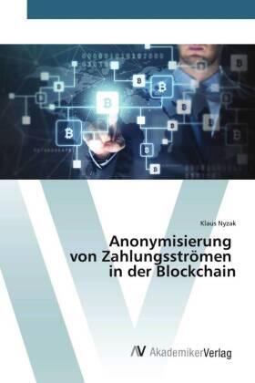 Nyzak |  Anonymisierung von Zahlungsströmen in der Blockchain | Buch |  Sack Fachmedien