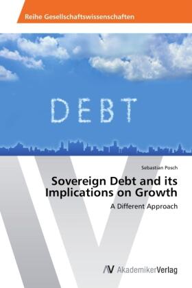 Posch |  Sovereign Debt and its Implications on Growth | Buch |  Sack Fachmedien