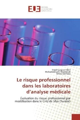 Masmoudi / Kechaou / Gargouri |  Le risque professionnel dans les laboratoires d¿analyse médicale | Buch |  Sack Fachmedien