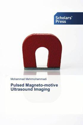 Mehrmohammadi |  Pulsed Magneto-motive Ultrasound Imaging | Buch |  Sack Fachmedien