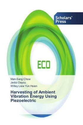 Chow / Dayou / Liew Yun Hsien |  Harvesting of Ambient Vibration Energy Using Piezoelectric | Buch |  Sack Fachmedien