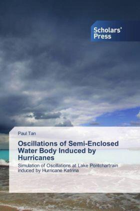 Tan |  Oscillations of Semi-Enclosed Water Body Induced by Hurricanes | Buch |  Sack Fachmedien