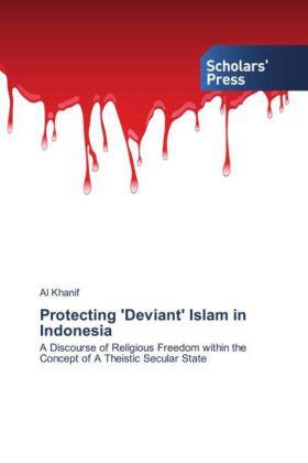 Khanif |  Protecting 'Deviant' Islam in Indonesia | Buch |  Sack Fachmedien