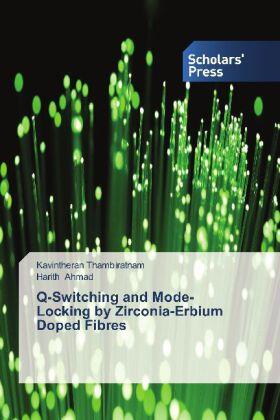 Thambiratnam / Ahmad |  Q-Switching and Mode-Locking by Zirconia-Erbium Doped Fibres | Buch |  Sack Fachmedien